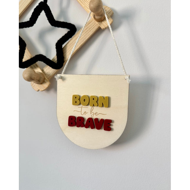 Born to be Brave Mini Pennant