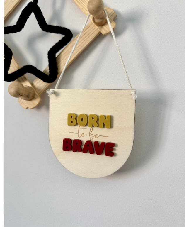 Born to be Brave Mini Pennant