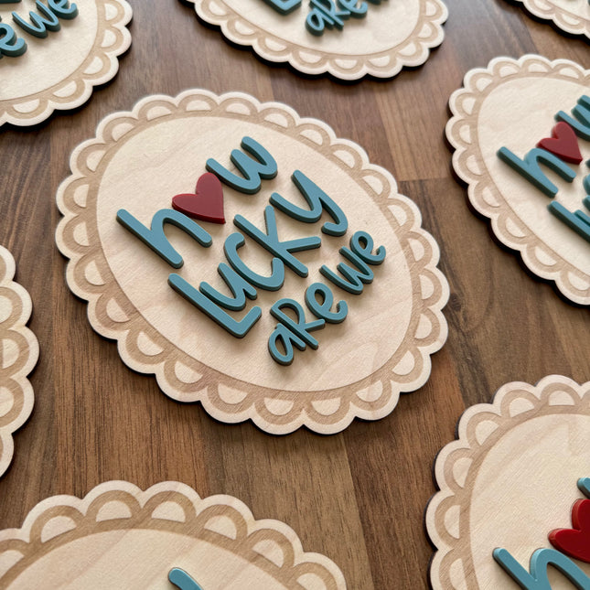 How Lucky Are We Wall Plaque