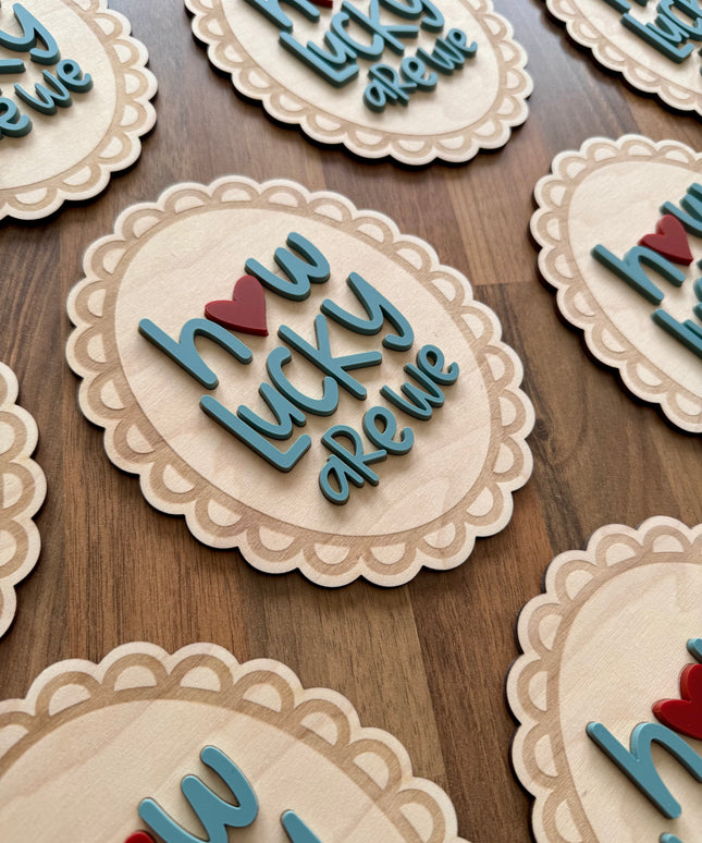 How Lucky Are We Wall Plaque