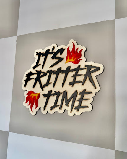 It's Fritter Time Wall Sign