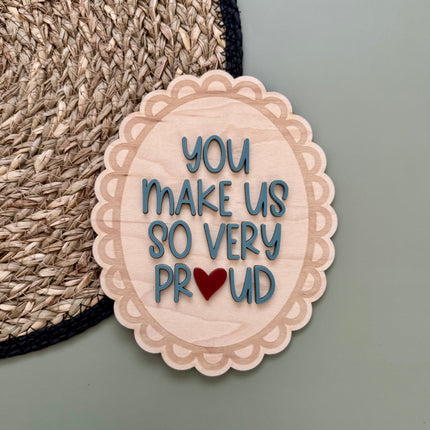 You Make Us So Proud Wall Plaque