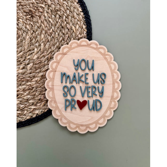 You Make Us So Proud Wall Plaque