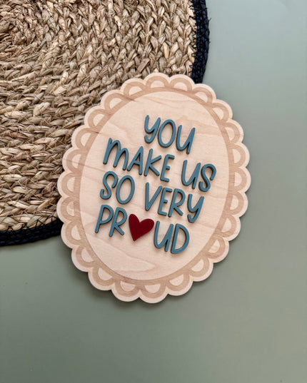 You Make Us So Proud Wall Plaque