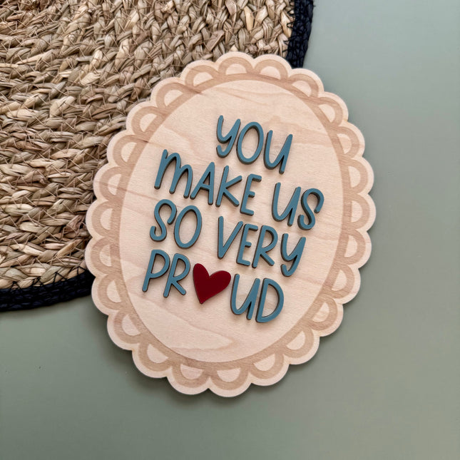 You Make Us So Proud Wall Plaque