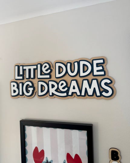 Little Dude Big Dreams Triple Layer Wall Sign