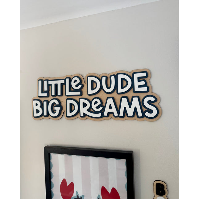 Little Dude Big Dreams Triple Layer Wall Sign