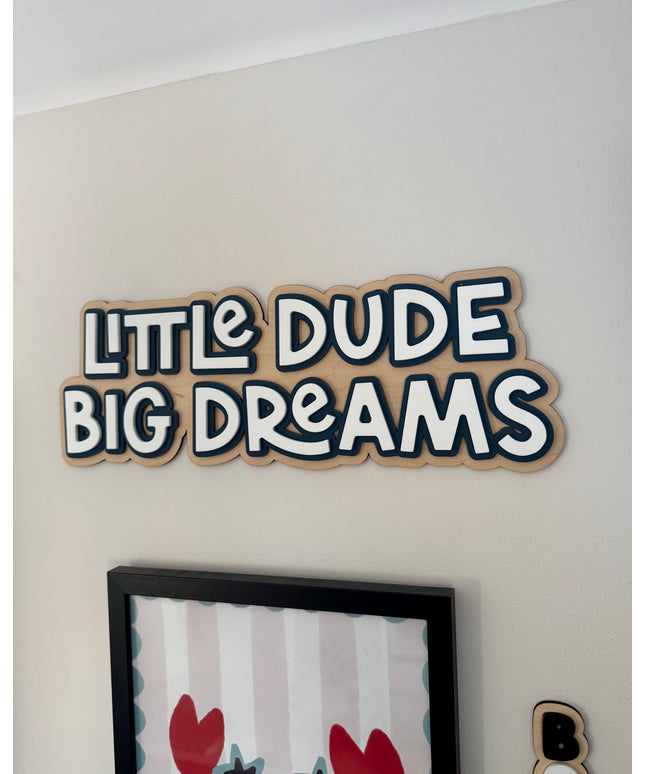 Little Dude Big Dreams Triple Layer Wall Sign