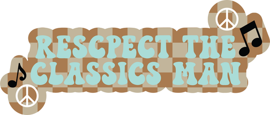 Respect The Classics Man Wall Sign